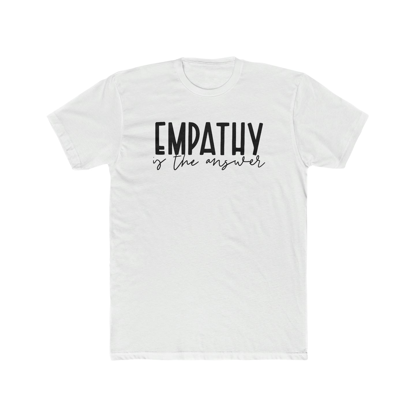 Motivational Men's T-shirt - Empathy is the Answer.