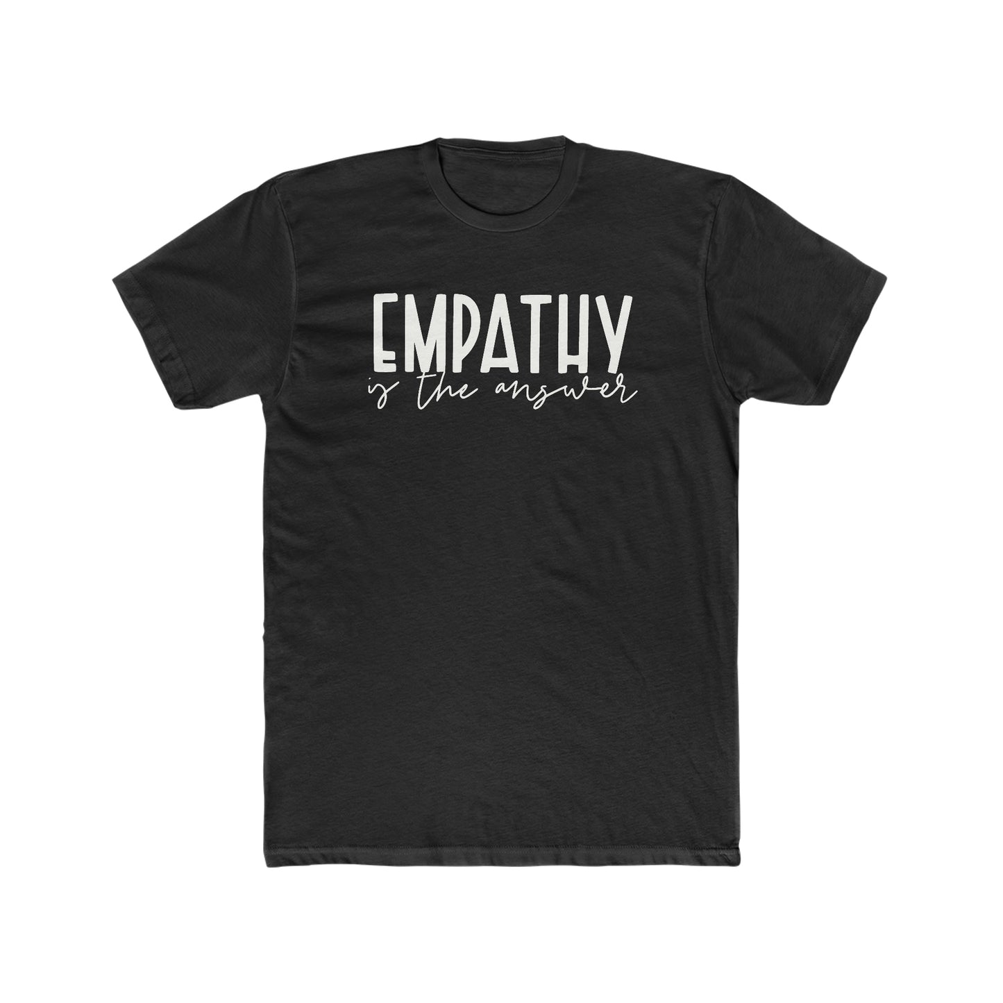 Motivational Men's T-shirt - Empathy is the Answer.