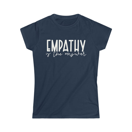 Motivational Women's T-shirt - Empathy is the Answer