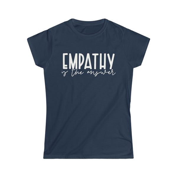 Motivational Women's T-shirt - Empathy is the Answer